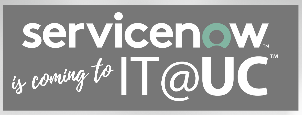 ServiceNow is coming to IT@UC
